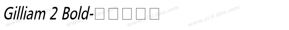 Gilliam 2 Bold字体转换